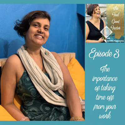 Susmitha seated and smiling at the camera. Side angle shot. The Feel Good Factor. Episode 3. The Importance of Taking Time Off from Your Work.
