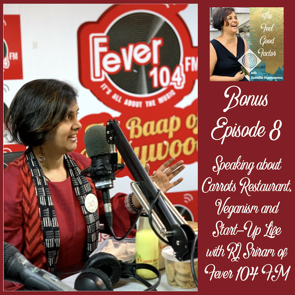 Susmitha Subbaraju sitting in the Fever 104 FM Bangalore Studio. Speaking into a large microphone. The Feel Good Factor Podcast. Bonus Episode 8. Speaking about Carrots Restaurant, Veganism and Start-Up Life with RJ Sriram of Fever 104FM. Vegan restaurants in india.