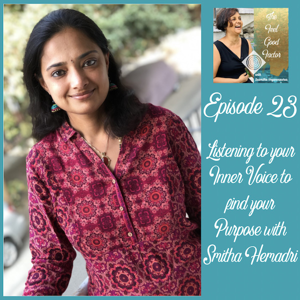 Indian woman in a maroon printed kurta, smiling at the camera. The Feel Good Factor Podcast with Susmitha Veganosaurus. Episode 23. Listening to your Inner Voice to Find your Purpose with Smitha Hemadri.