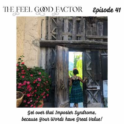 The Feel Good Factor, Episode 41. Girl in a green dress, facing away from camera, looking out of a wooden garden door. Get over that imposter syndrome, because your words have great value!