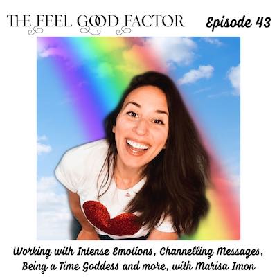 The Feel Good Factor, Episode 43. Young woman laughing and leaning in to the camera. Shoulder length dark hair. Blue sky and digital rainbow in the background. Working with Intense Emotions, Channelling Messages, Being a Time Goddess and more, with Marisa Imon. Bipolar disorder without medication.