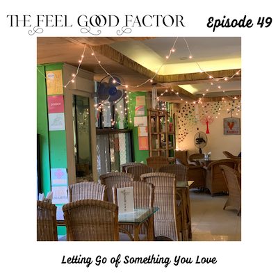 The Feel Good Factor, episode 49. Photograph of Carrots Restaurant's cozy dining area. Letting Go of Something You Love.