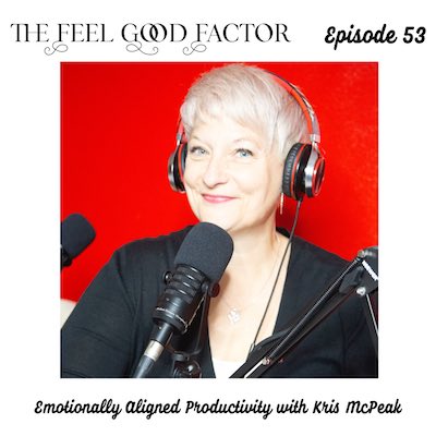 The Feel Good Factor podcast, episode 53. Photo of a blond woman with short hair smiling at the camera. She's wearing headphones and has a large mic in front of her. Emotionally Aligned Productivity with Kris Mc Peak.