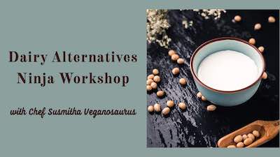 Left text: Dairy Alternatives Ninja Workshop with Chef Susmitha Veganosaurus. Right image: Dark stone background with peanuts strewn around, ceramic bowl with peanut curds in it.