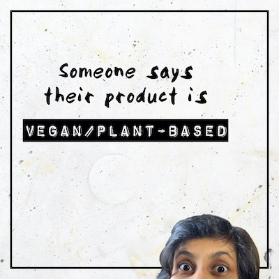 Someone says their product is vegan/plant-based.