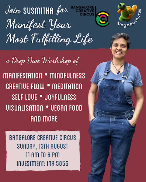 Manifest Your Most Fulfilling Life Deep Dive Workshop poster with details. Photo of Susmitha Veganosaurus in denim dungarees, casually standing with hands in pockets and smiling at the camera.