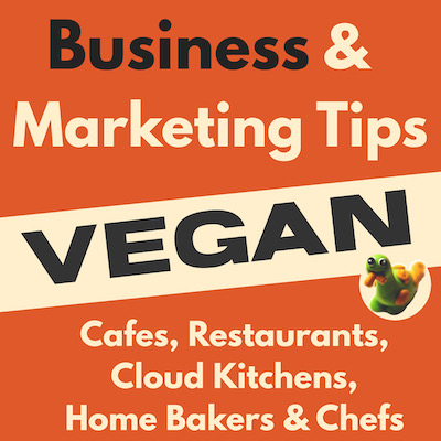 Podcast artwork. Text: VEGAN (in bold in the center) Business and Marketing Tips for Cafes, Restaurants, Cloud Kitchens, Home Bakers, and Chefs