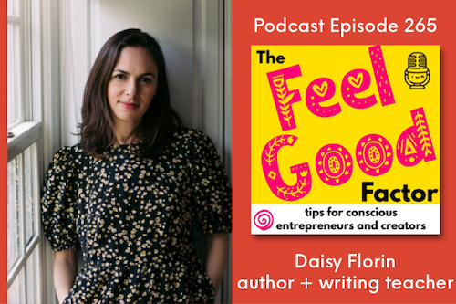 Photo of Daisy Florin, author and gateless writing instructor, in a black flower printed dress, standing with shoulder against a window. The Feel Good Factor Podcast Episode 265